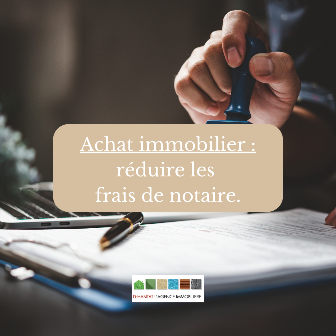 Réduire efficacement les frais de notaire : Économisez de l'argent lors de l'achat de votre prochaine propriété !